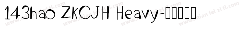 143hao ZKCJH Heavy字体转换